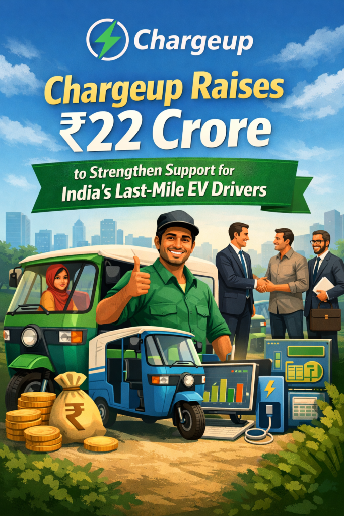 Chargeup Raises ₹22 Crore to Strengthen Support for India’s Last-Mile EV Drivers charge up